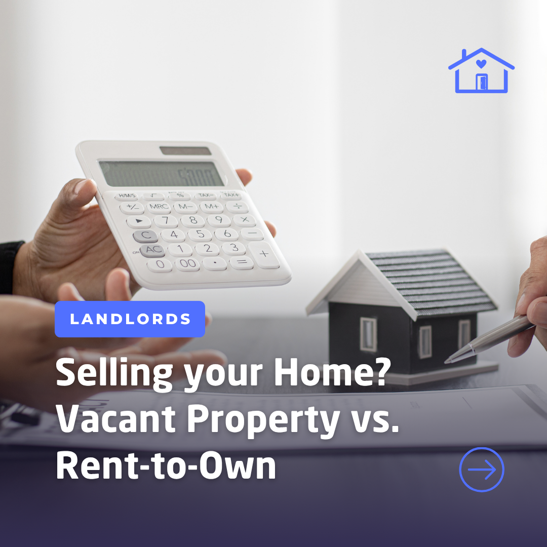 Selling your Home? Vacant Property vs. Rent-to-Own